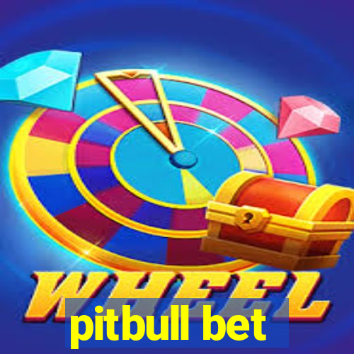 pitbull bet